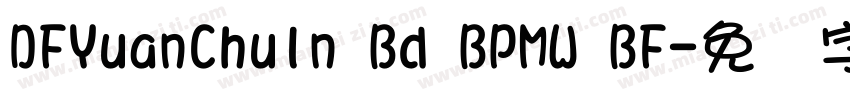 DFYuanChuln Bd BPMW BF字体转换